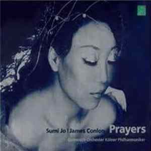 FLAC Sumi Jo | James Conlon, Gürzenich-Orchester Kölner Philharmoniker - Prayers