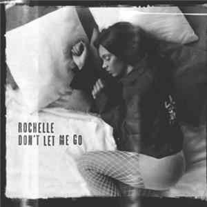 FLAC Rochelle - Don't Let Me Go