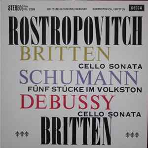 FLAC Rostropovitch, Britten - Schumann - Debussy - Cello Sonata - Fünf Stücke Im Volkston - Cello Sonata