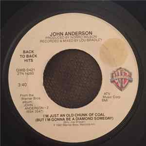 FLAC John Anderson - I'm Just An An Old Chunk Of Coal (But I'm Gonna Be A Diamond Someday) / I Love You A Thousand Ways