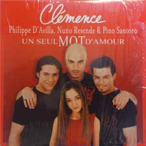 FLAC Clémence Et Philippe D'Avilla, Nuno Resende & Pino Santoro - Un Seul Mot D'Amour