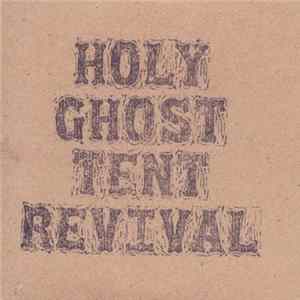 FLAC Holy Ghost Tent Revival - Alpha Dogs To Submarines