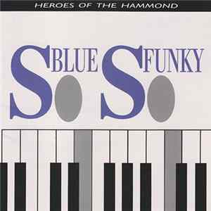 FLAC Various - So Blue, So Funky (Heroes Of The Hammond)