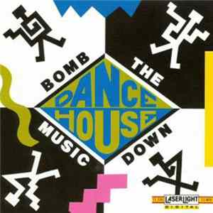 FLAC Various - Bomb The Music Down - Dance House