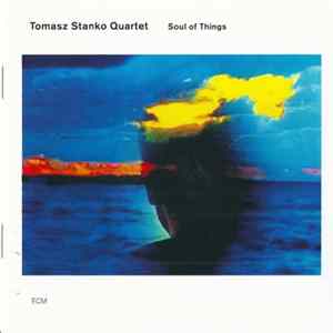 FLAC Tomasz Stanko Quartet - Soul Of Things