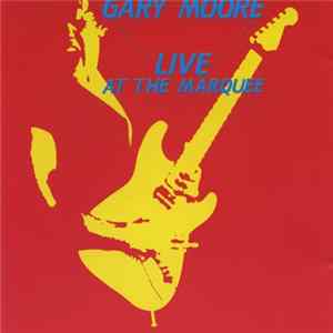 FLAC Gary Moore - Live At The Marquee