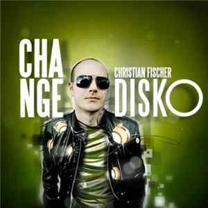 FLAC Christian Fischer - Change Disko