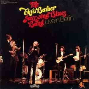 FLAC The Chris Barber Jazz And Blues Band - Live In Berlin