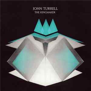 FLAC John Turrell - The King Maker