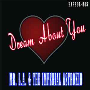 FLAC Mr. L.A. & The Imperial Astro Kid - Dream About You