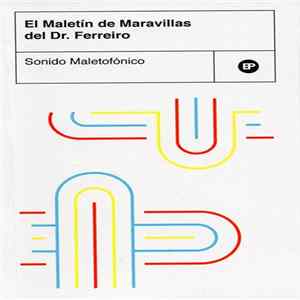 FLAC El Maletín De Maravillas Del Dr. Ferreiro - Sonido Maletofónico