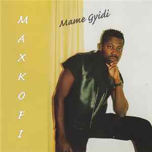 FLAC Max Kofi - Mame Gyidi