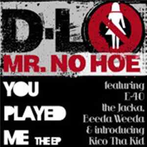 FLAC D-Lo, Mr. No Hoe - You Played Me