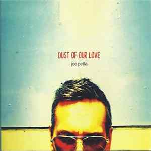 FLAC Joe Peña - Dust Of Our Love