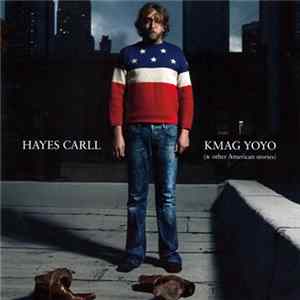 FLAC Hayes Carll - KMAG YOYO (& Other American Stories)