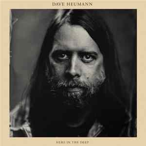 FLAC Dave Heumann - Here In the Deep