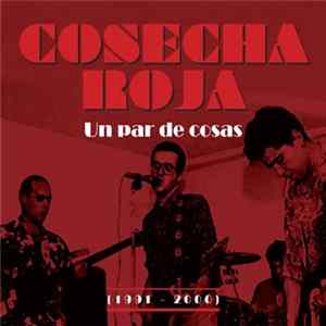 FLAC Cosecha Roja - Un Par De Cosas (1991-2000)
