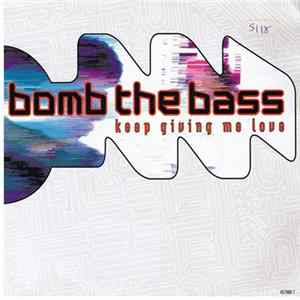 FLAC Bomb The Bass - Keep Giving Me Love