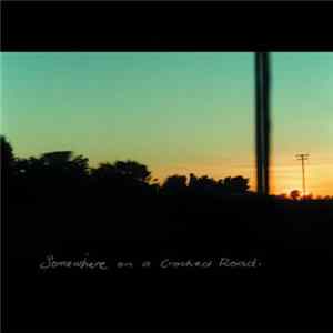 FLAC Insert Name Here - Somewhere On A Crooked Road