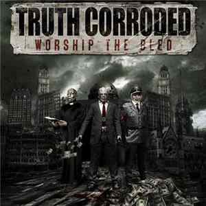 FLAC Truth Corroded - Worship The Bled