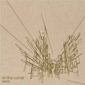 FLAC Mantis - On The Corner