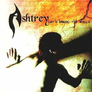 FLAC Ashtrey - Let's Break The Walls