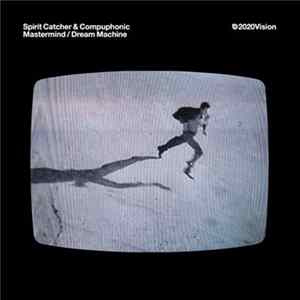 FLAC Spirit Catcher & Compuphonic - Mastermind / Dream Machine