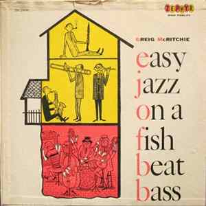 FLAC Greig McRitchie - Easy Jazz On A Fish Beat Bass