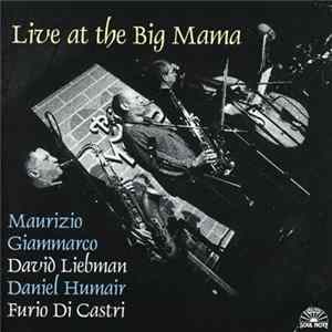 FLAC Maurizio Giammarco, David Liebman, Daniel Humair, Furio Di Castri - Live At The Big Mama