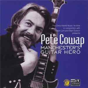 FLAC Pete Cowap - Manchester's Guitar Hero