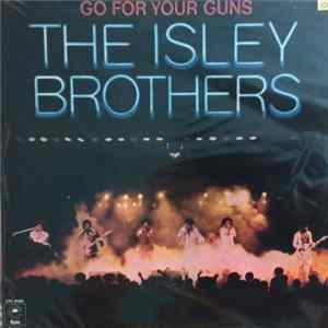 FLAC The Isley Brothers - Go For Your Guns = Busca Tus Pistolas