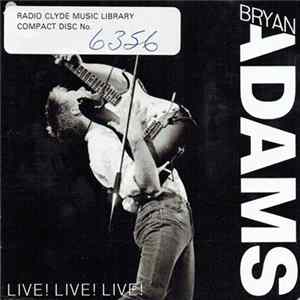 FLAC Bryan Adams - Live! Live! Live!