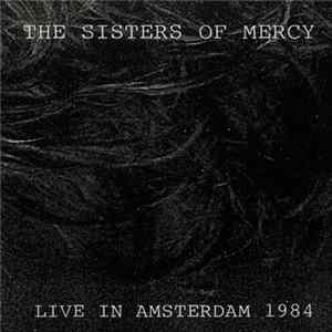 FLAC The Sisters Of Mercy - Live In Amsterdam 1984