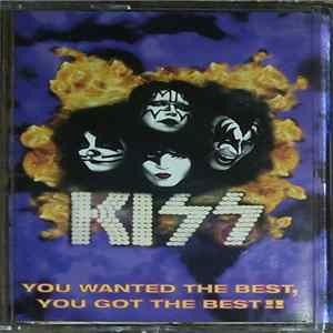 FLAC Kiss - You Wanted The Best, You Got The Best!!