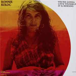 FLAC Bonnie Koloc - You're Gonna Love Yourself In The Morning