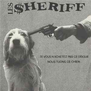 FLAC Les Sheriff - Si Vous N'Achetez Pas Ce Disque Nous Tuons Ce Chien.