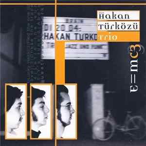 FLAC Hakan Türközü Trio, Das - E=mc3