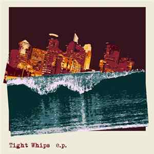 FLAC Tight Whips - Tight Whips