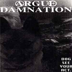 FLAC Argue Damnation - Dog See Your Act.