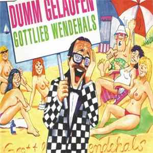 FLAC Gottlieb Wendehals - Dumm Gelaufen