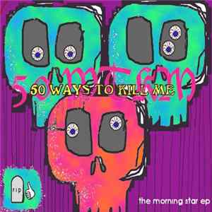 FLAC 50 Ways To Kill Me - The Morning Star EP