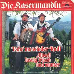 FLAC Die Kasermandln - Fahr' Ma Wieder Radl