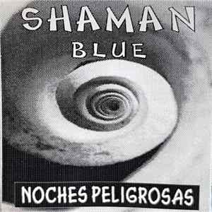FLAC Shaman Blue - Noches Peligrosas
