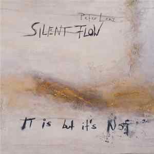 FLAC Peter Lenz Silent Flow - It Is But It's Not