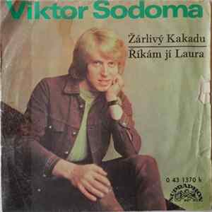 FLAC Viktor Sodoma - Žárlivý Kakadu / Říkám Jí Laura
