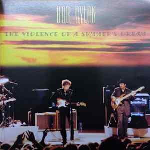 FLAC Bob Dylan - The Violence Of A Summer's Dream
