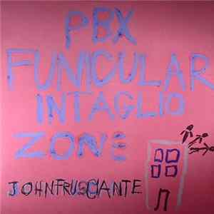 FLAC John Frusciante - PBX Funicular Intaglio Zone