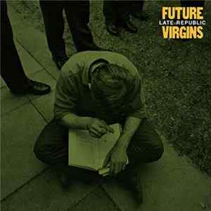 FLAC Future Virgins - Late Republic