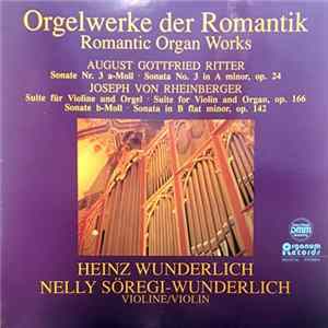 FLAC August Gottfried Ritter, Joseph Von Rheinberger - Heinz Wunderlich , Nelly Söregi-Wunderlich - Orgelwerke Der Romantik = Romantic Organ Works