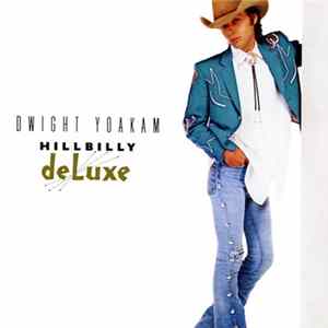 FLAC Dwight Yoakam - Hillbilly Deluxe